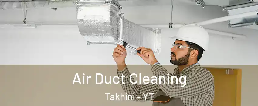  Air Duct Cleaning Takhini - YT