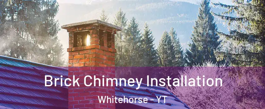  Brick Chimney Installation Whitehorse - YT