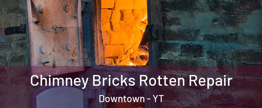  Chimney Bricks Rotten Repair Downtown - YT
