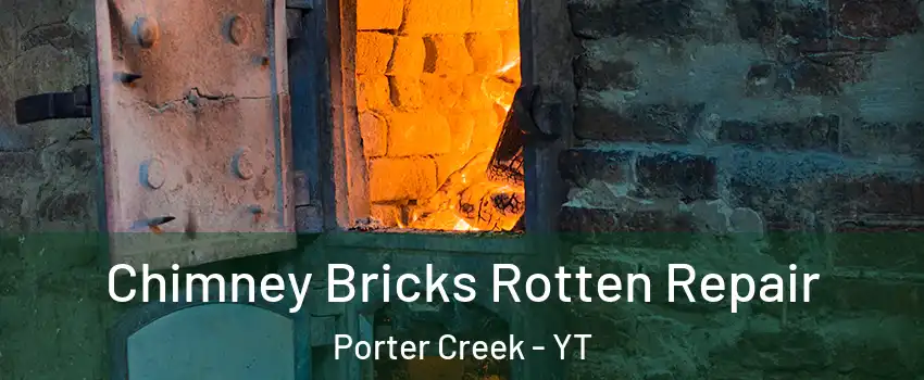  Chimney Bricks Rotten Repair Porter Creek - YT