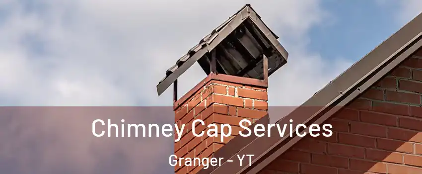  Chimney Cap Services Granger - YT