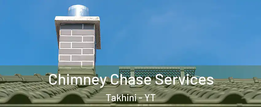  Chimney Chase Services Takhini - YT
