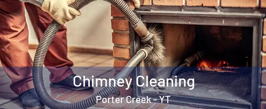  Chimney Cleaning Porter Creek - YT