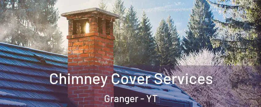  Chimney Cover Services Granger - YT