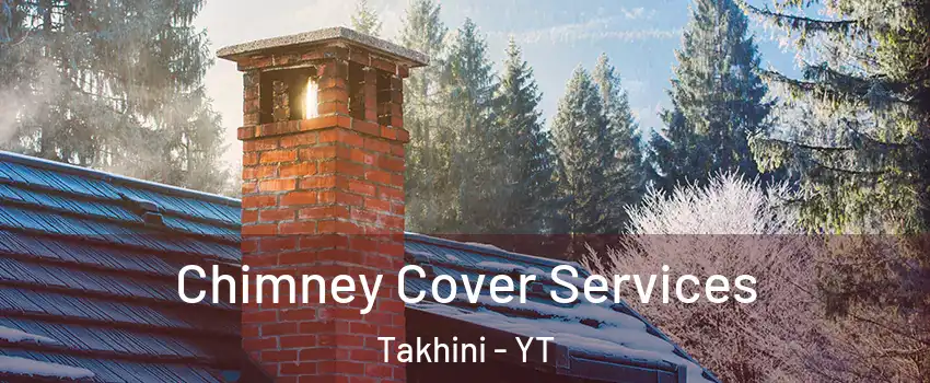  Chimney Cover Services Takhini - YT
