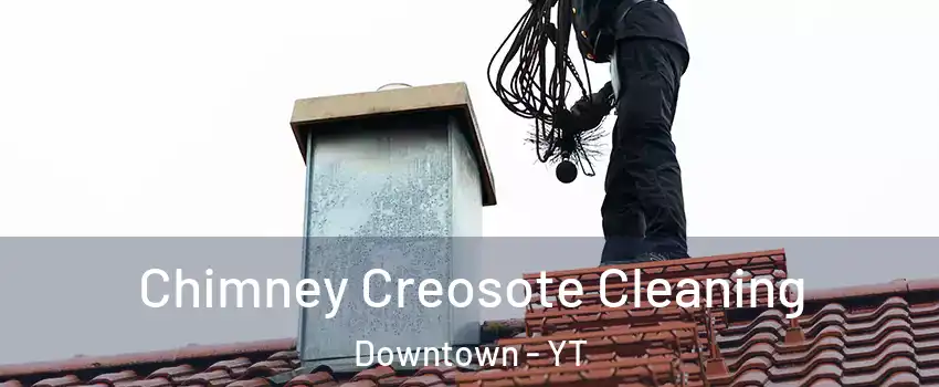  Chimney Creosote Cleaning Downtown - YT
