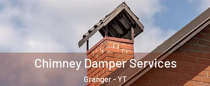 Chimney Damper Services Granger - YT