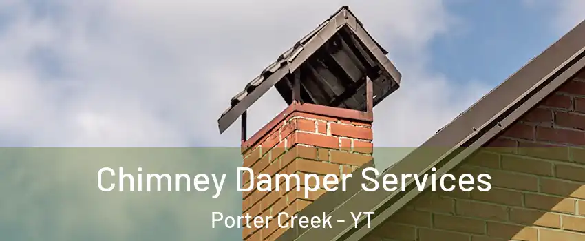  Chimney Damper Services Porter Creek - YT