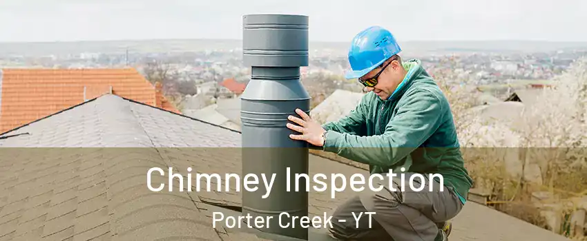  Chimney Inspection Porter Creek - YT