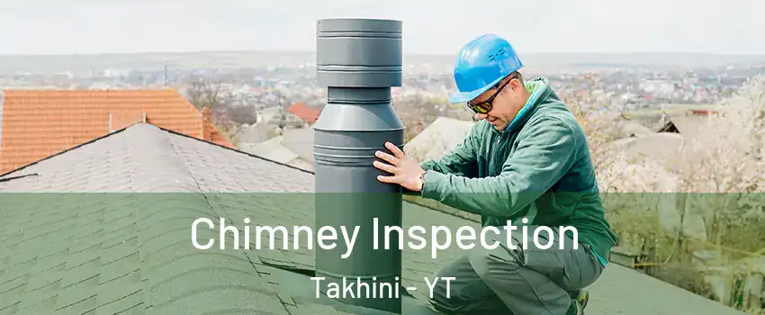  Chimney Inspection Takhini - YT