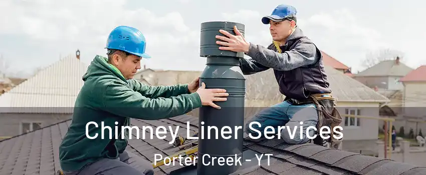  Chimney Liner Services Porter Creek - YT