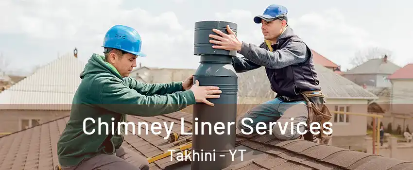  Chimney Liner Services Takhini - YT