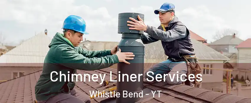  Chimney Liner Services Whistle Bend - YT