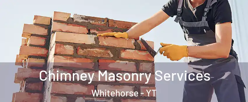  Chimney Masonry Services Whitehorse - YT