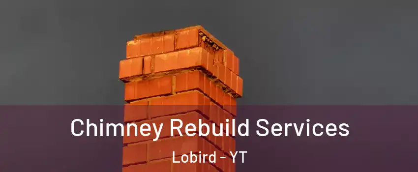  Chimney Rebuild Services Lobird - YT