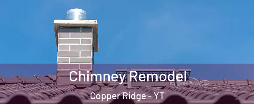  Chimney Remodel Copper Ridge - YT