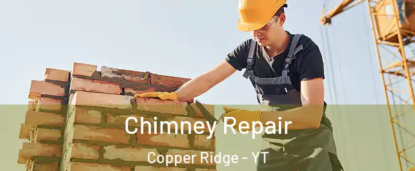  Chimney Repair Copper Ridge - YT