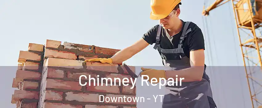  Chimney Repair Downtown - YT