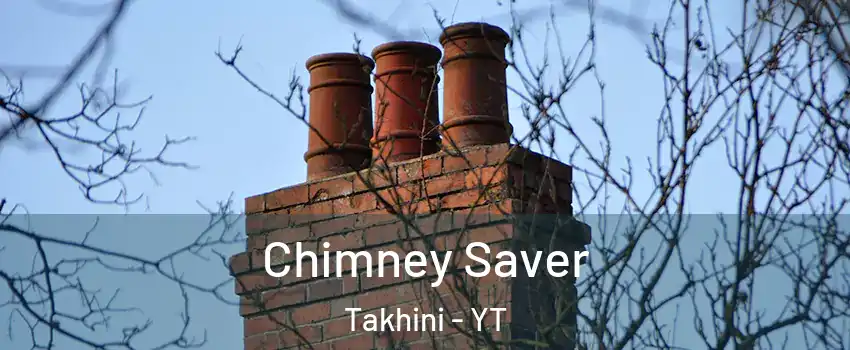  Chimney Saver Takhini - YT