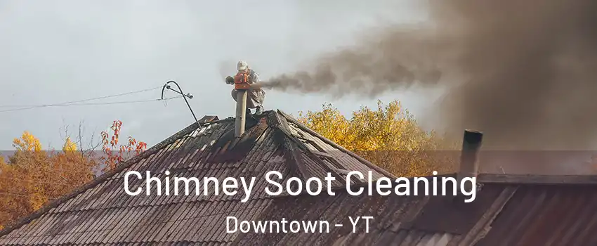  Chimney Soot Cleaning Downtown - YT