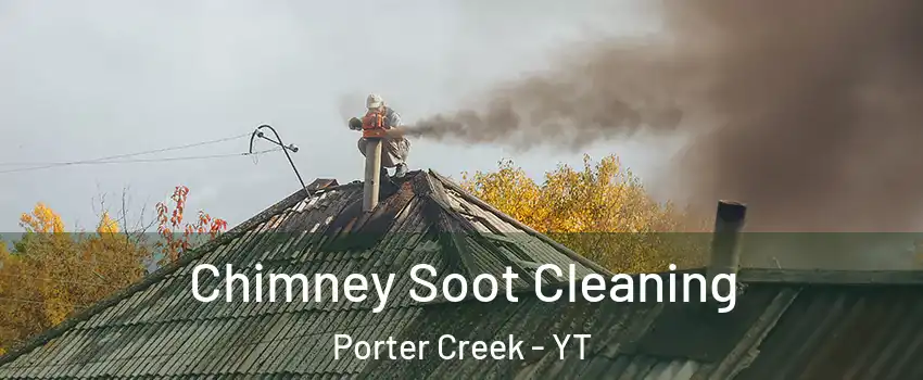  Chimney Soot Cleaning Porter Creek - YT