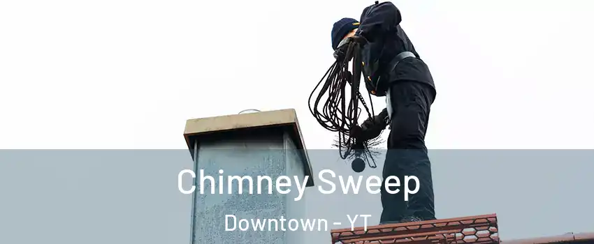  Chimney Sweep Downtown - YT