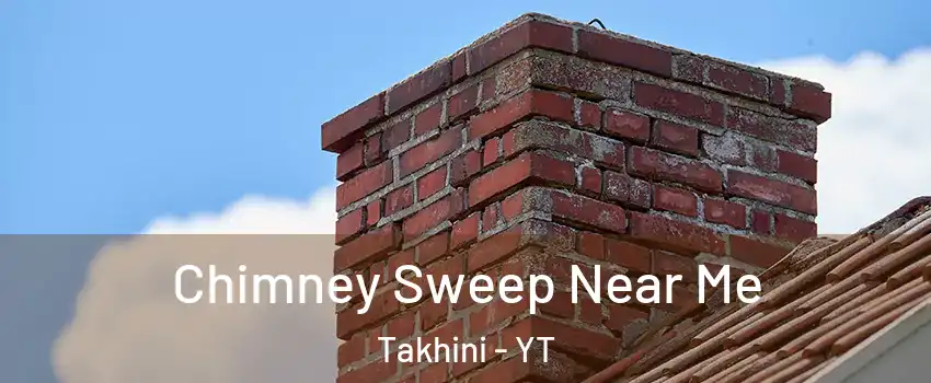  Chimney Sweep Near Me Takhini - YT