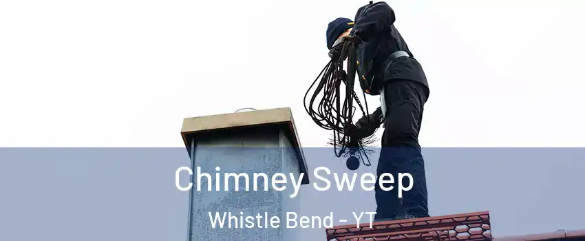  Chimney Sweep Whistle Bend - YT