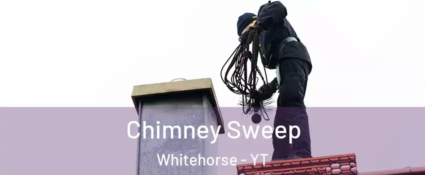  Chimney Sweep Whitehorse - YT