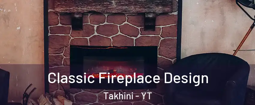  Classic Fireplace Design Takhini - YT