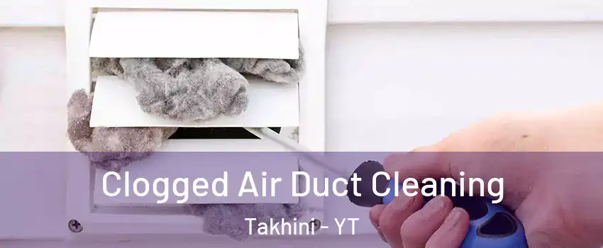  Clogged Air Duct Cleaning Takhini - YT
