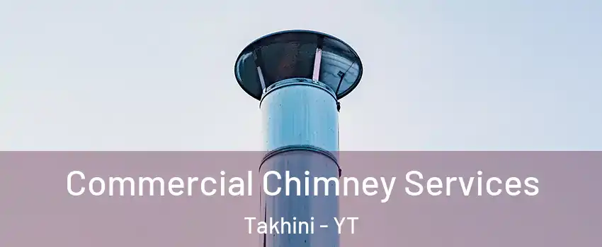  Commercial Chimney Services Takhini - YT