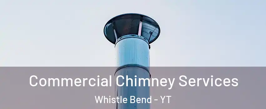  Commercial Chimney Services Whistle Bend - YT