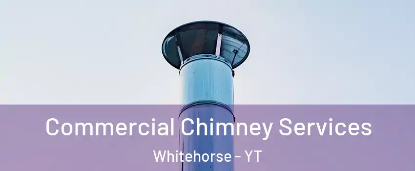  Commercial Chimney Services Whitehorse - YT