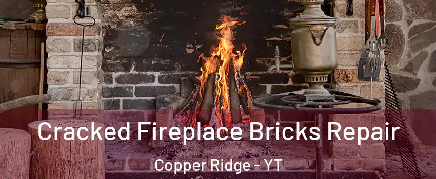  Cracked Fireplace Bricks Repair Copper Ridge - YT
