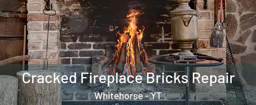  Cracked Fireplace Bricks Repair Whitehorse - YT
