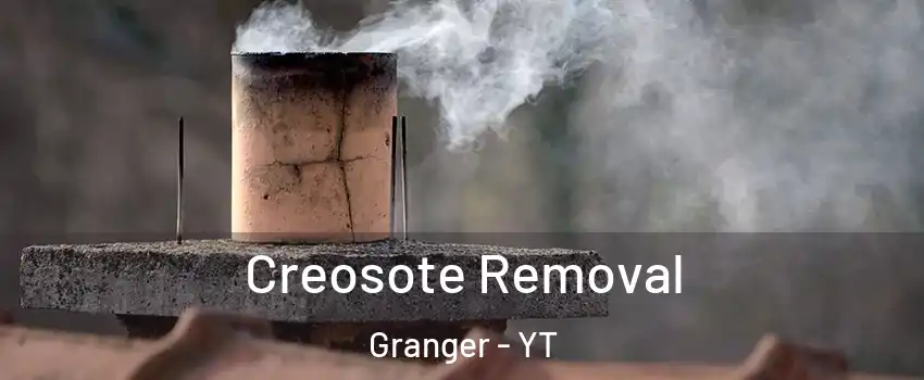  Creosote Removal Granger - YT