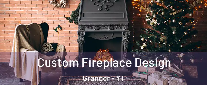  Custom Fireplace Design Granger - YT
