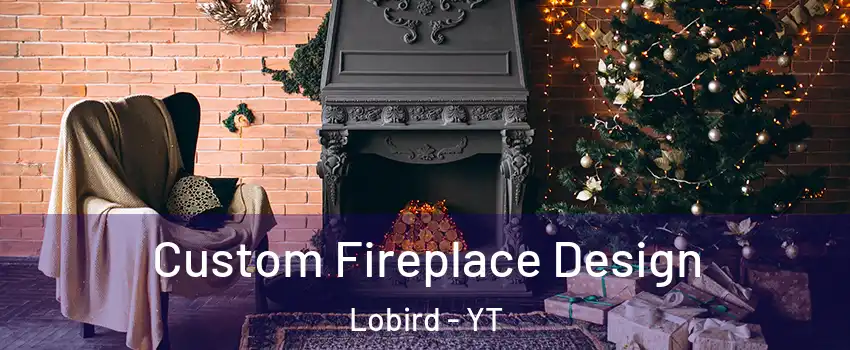  Custom Fireplace Design Lobird - YT