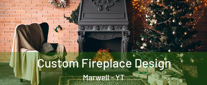  Custom Fireplace Design Marwell - YT