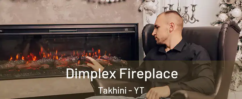  Dimplex Fireplace Takhini - YT