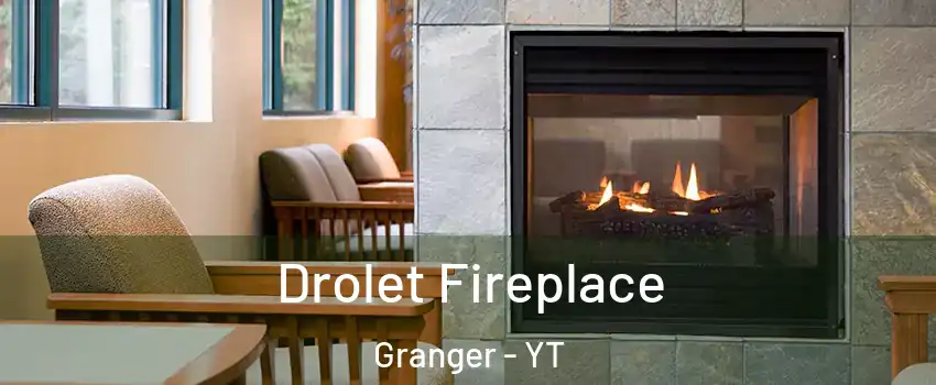  Drolet Fireplace Granger - YT