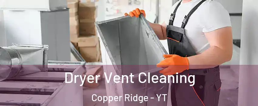  Dryer Vent Cleaning Copper Ridge - YT