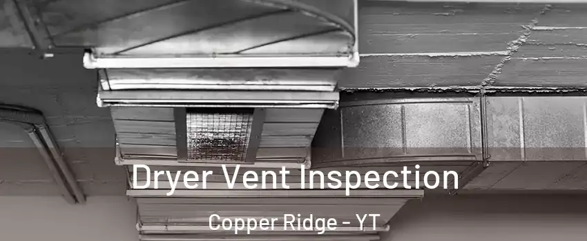  Dryer Vent Inspection Copper Ridge - YT