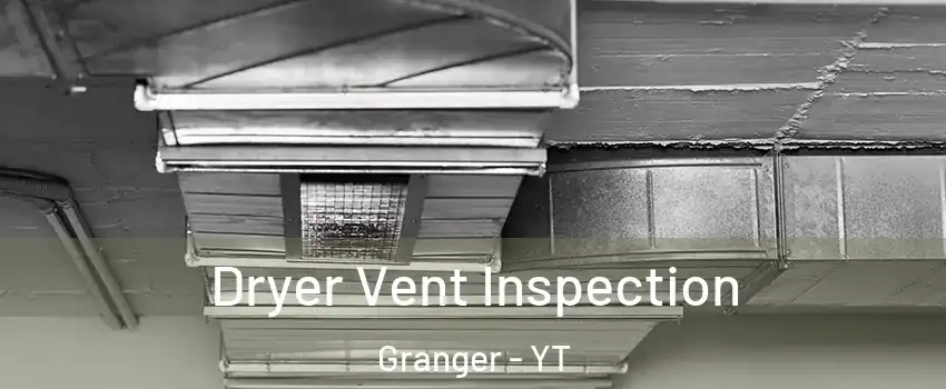  Dryer Vent Inspection Granger - YT