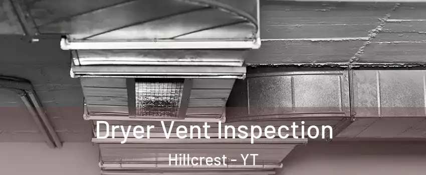  Dryer Vent Inspection Hillcrest - YT
