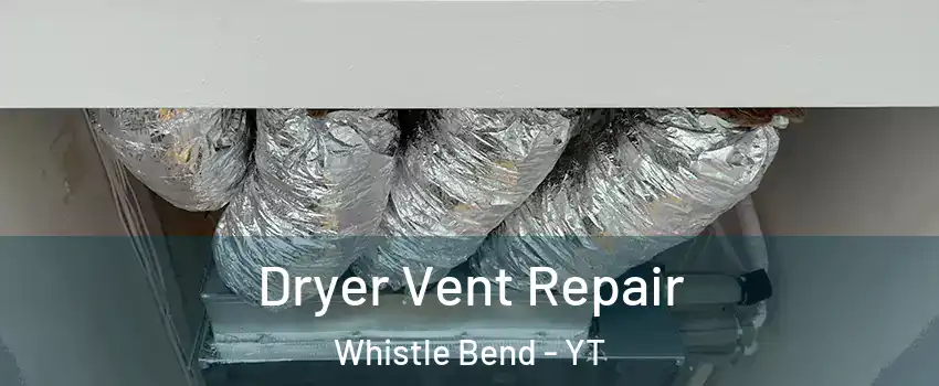  Dryer Vent Repair Whistle Bend - YT