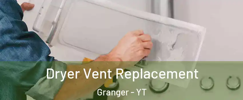  Dryer Vent Replacement Granger - YT