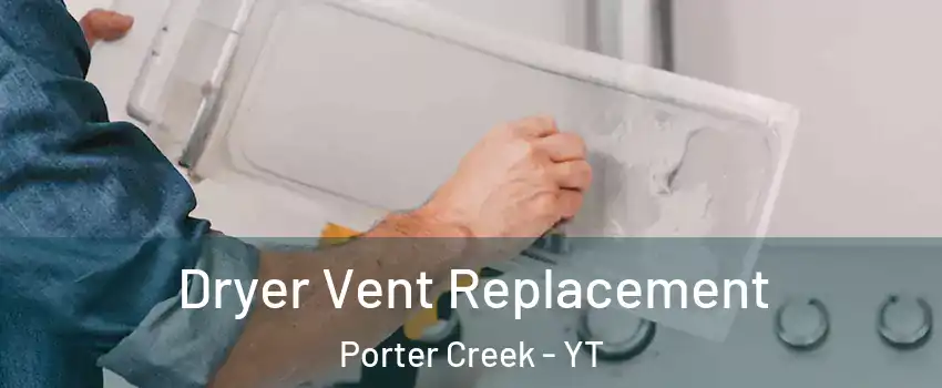  Dryer Vent Replacement Porter Creek - YT