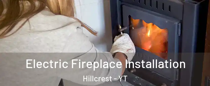  Electric Fireplace Installation Hillcrest - YT